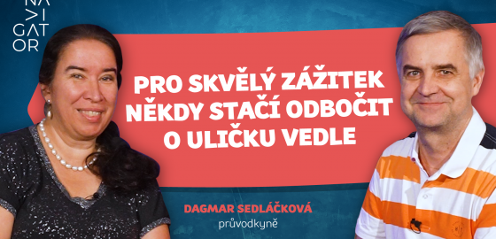 PODCAST: Dagmar Sedláčková – Pro skvělý zážitek někdy stačí odbočit o uličku vedle