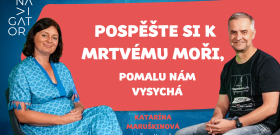 PODCAST: Katarína Maruškinová - Pospěšte si k Mrtvému moři, pomalu nám vysychá