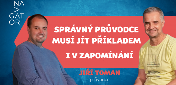 PODCAST: Jiří Toman – Správný průvodce musí jít příkladem. I v zapomínání