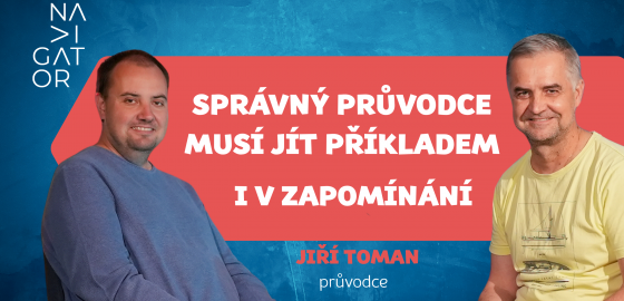 PODCAST: Jiří Toman – Správný průvodce musí jít příkladem. I v zapomínání